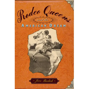 Rodeo Queens: On the Circuit with America's Cowgirls - Paperback