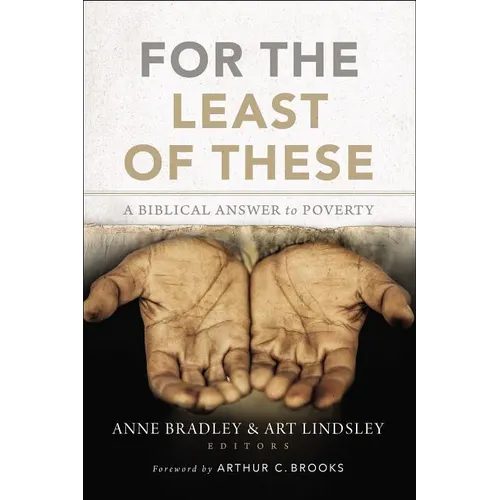 For the Least of These: A Biblical Answer to Poverty - Paperback