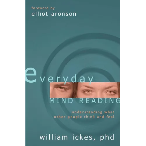 Everyday Mind Reading: Understanding What Other People Think and Feel - Hardcover