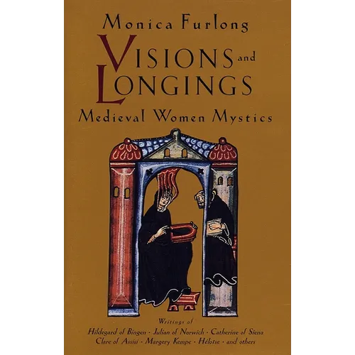 Visions and Longings: Medieval Women Mystics - Paperback