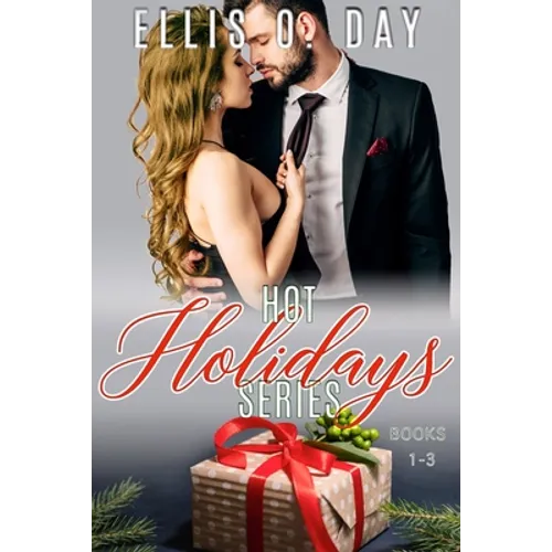 Hot Holidays Series (Books 1-3): A steamy, contemporary, romantic comedy - Paperback