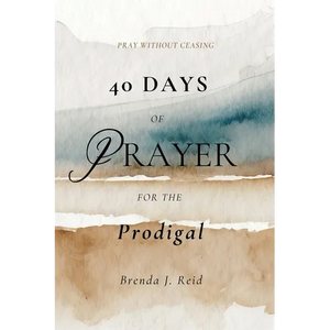 40 Days of Prayer for the Prodigal - Paperback