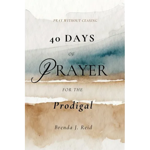 40 Days of Prayer for the Prodigal - Paperback