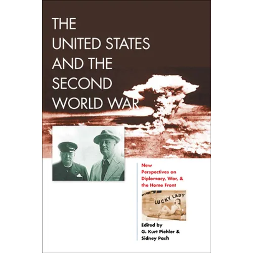 The United States and the Second World War: New Perspectives on Diplomacy, War, and the Home Front - Paperback