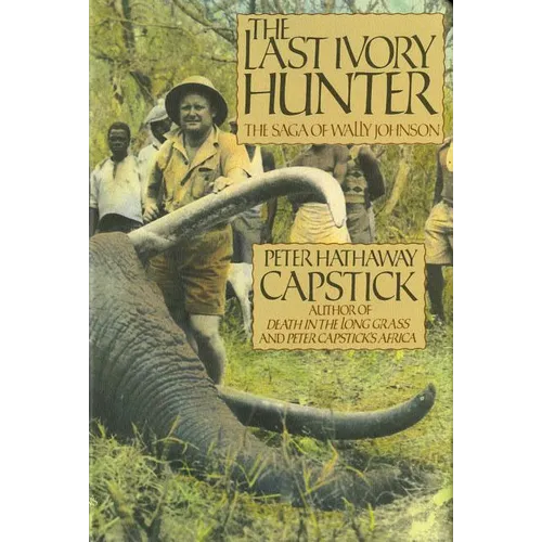 The Last Ivory Hunter - Hardcover
