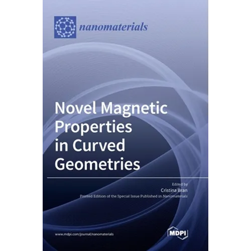 Novel Magnetic Properties in Curved Geometries - Hardcover