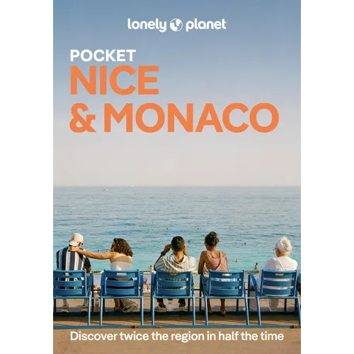 Lonely Planet Pocket Nice & Monaco: Discover Twice the City in Half the Time Top Sights Maps & Walking Tours Covers Monaco, Vieux Nice, New Town & Pro - Paperback