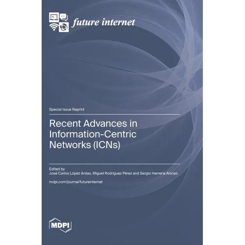 Recent Advances in Information-Centric Networks (ICNs) - Hardcover