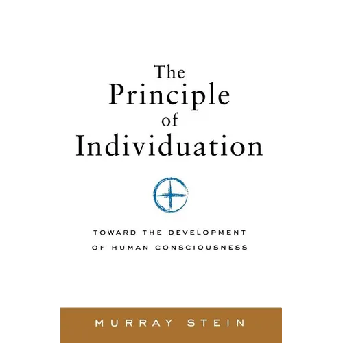 The Principle of Individuation: Toward the Development of Human Consciousness - Paperback