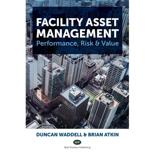 Facility Asset Management: Performance, Risk & Value - Paperback
