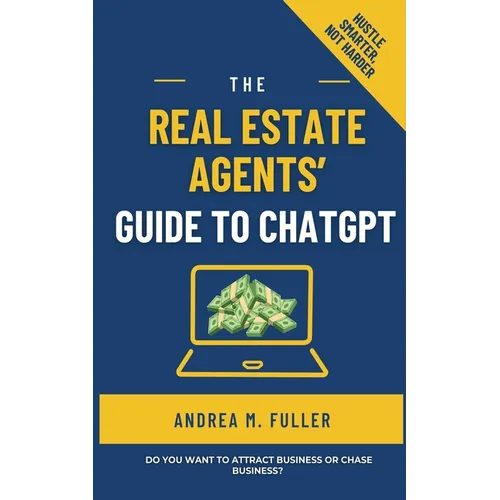The Real Estate Agents' Guide to ChatGPT - Paperback