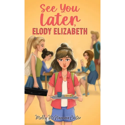 See You Later, Elody Elizabeth - Hardcover