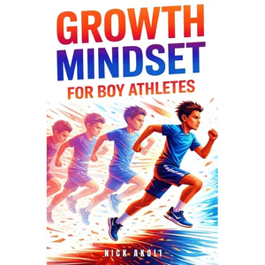 Growth Mindset for Boy Athletes: Sports Stories to Embrace Challenges, Learn from Mistakes, and Keep Getting Better - Paperback