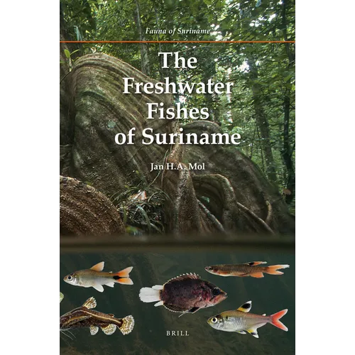 The Freshwater Fishes of Suriname - Paperback
