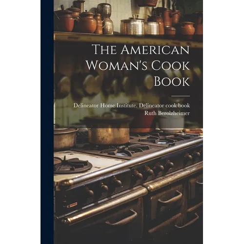 The American Woman's Cook Book - Paperback