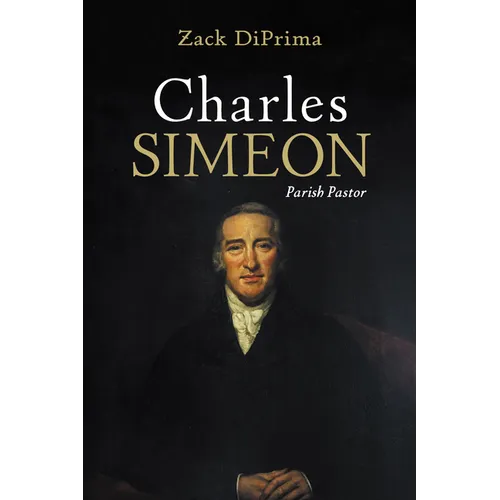 Charles Simeon: Parish Pastor - Paperback