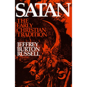 Satan: The Early Christian Tradition - Hardcover