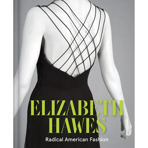 Elizabeth Hawes: Radical American Fashion - Hardcover