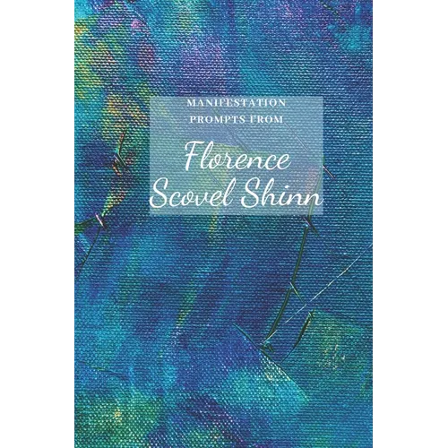 Manifestation Prompts from Florence Shovel Shinn - Paperback