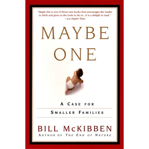 Maybe One: A Case for Smaller Families - Paperback