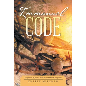 Immanuel Code: Prophecies of Jesus Christ in the Hebrew Scriptures - Paperback
