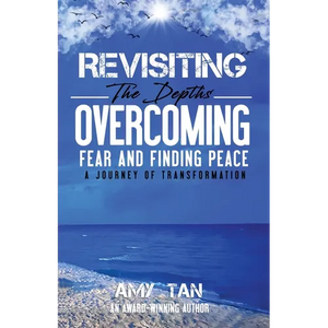 Revisiting the Depths - Overcoming Fear and Finding Peace: A Journey of Transformation - Paperback