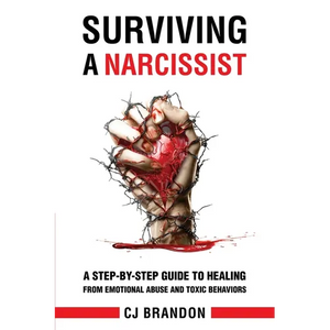 Surviving A Narcissist: A Step-By-Step Guide to Healing from Emotional Abuse and Toxic Behaviors - Paperback