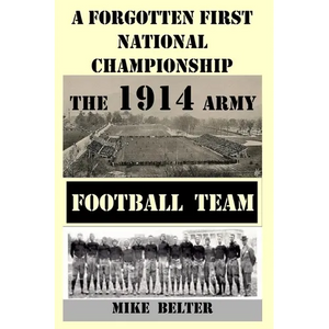 A Forgotten First National Championship: The 1914 Army Football Team - Paperback