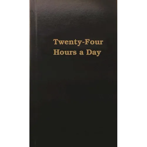 Twenty-Four Hours a Day - Hardcover