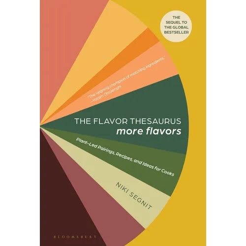 The Flavor Thesaurus: More Flavors: Plant-Led Pairings, Recipes, and Ideas for Cooks - Hardcover