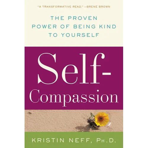 Self-Compassion: The Proven Power of Being Kind to Yourself - Paperback