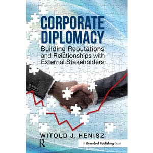 Corporate Diplomacy: Building Reputations and Relationships with External Stakeholders - Paperback