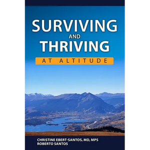 Surviving and Thriving at Altitude - Paperback