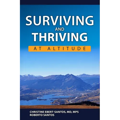 Surviving and Thriving at Altitude - Paperback