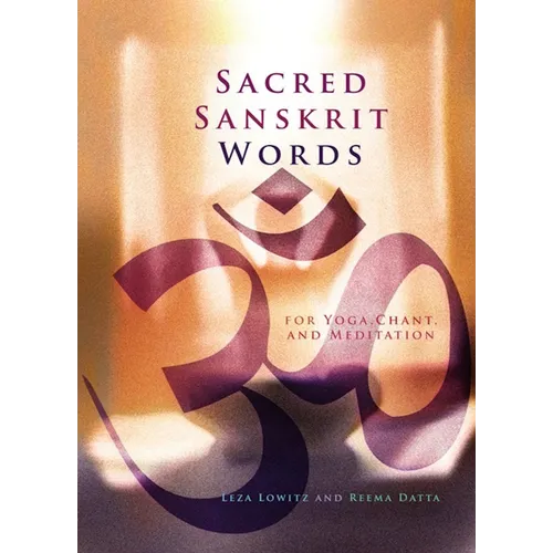 Sacred Sanskrit Words: For Yoga, Chant, and Meditation - Paperback