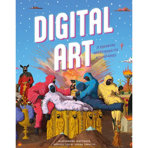 Digital Art: 20 Pioneers Redefining Its Boundaries - Hardcover