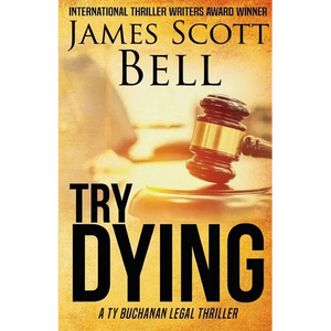 Try Dying (Ty Buchanan Legal Thriller #1) - Paperback