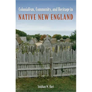 Colonialism, Community, and Heritage in Native New England - Paperback