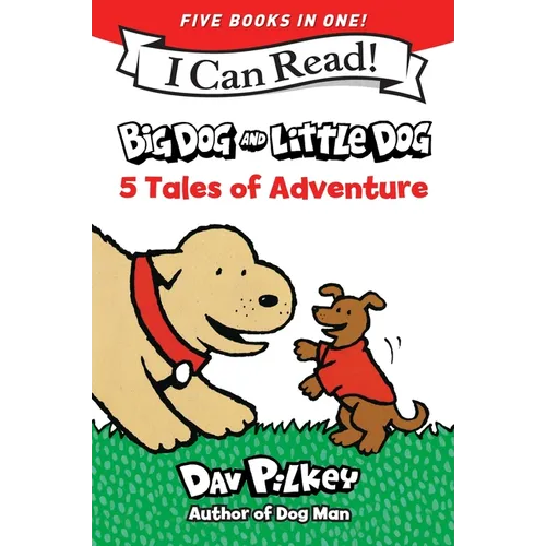Big Dog and Little Dog: 5 Tales of Adventure: 5 My First I Can Reads in One! Big Dog and Little Dog, Big Dog and Little Dog Getting Trouble, Big Dog a - Paperback
