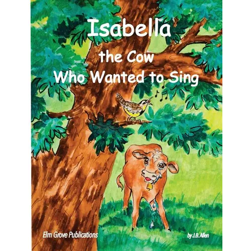 Isabella, The Cow Who Wanted To Sing - Paperback
