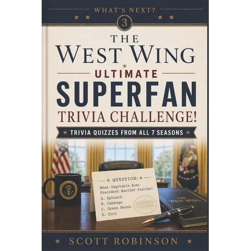 The West Wing Ultimate Superfan Trivia Challenge!: Trivia Quizzes from All 7 Seasons - Paperback