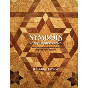 Symbols of My Father's Love: Concepts and Interpretations Inspired by Ed Lantzer - Paperback