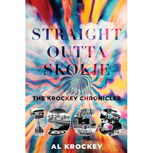 Straight Outta Skokie: The Krockey Chronicles: 1968 - Paperback