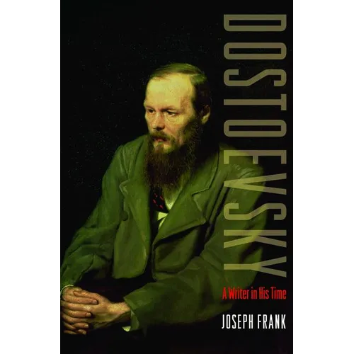 Dostoevsky: A Writer in His Time - Paperback