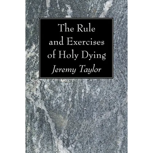 The Rule and Exercises of Holy Dying - Paperback