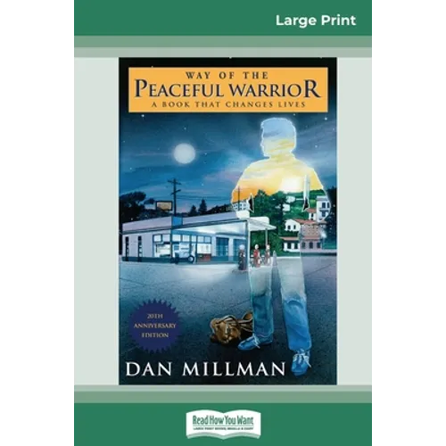 Way of the Peaceful Warrior: A Book that Changes Lives (16pt Large Print Edition) - Paperback