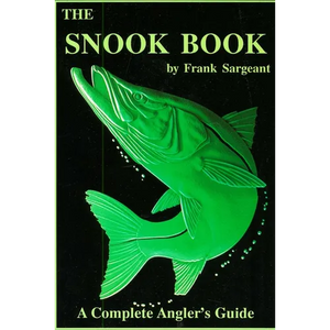 The Snook Book: A Complete Anglers Guide - Paperback