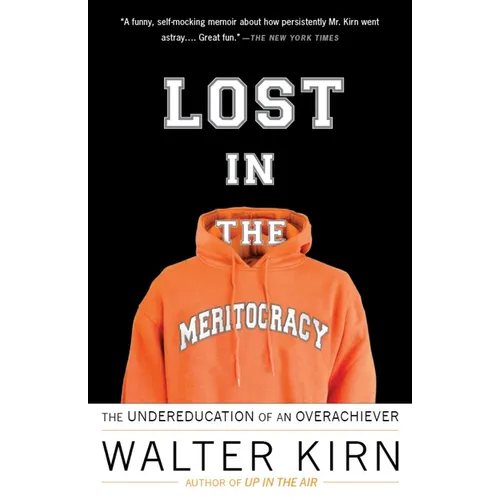 Lost in the Meritocracy: The Undereducation of an Overachiever - Paperback