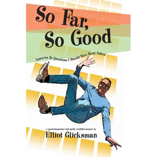 So Far, So Good: Answers to Questions I Should Have Been Asked - Paperback