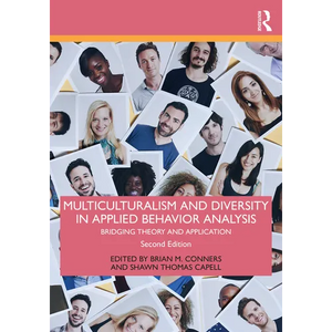 Multiculturalism and Diversity in Applied Behavior Analysis: Bridging Theory and Application - Paperback